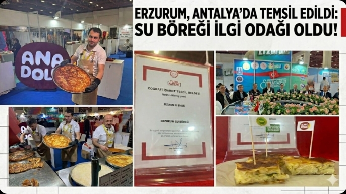 Erzurum'un lezzetleri Antalya'da tanıtıldı: Su böreği ilgi odağı oldu